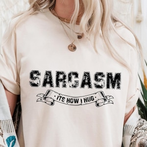 Sarcasm Its How I Hug Svg Png File, Sarcasm Svg, Funny Quote Svg, Sarcastic Shirt Design, Sarcasm Svg, Instant Download