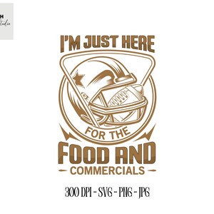 Solo estoy aquí por los Snacks Png, Football Png, Super Sunday Halftime Png, Super Bow Png Team Halftime Png, Funny Football Png, Sublimación