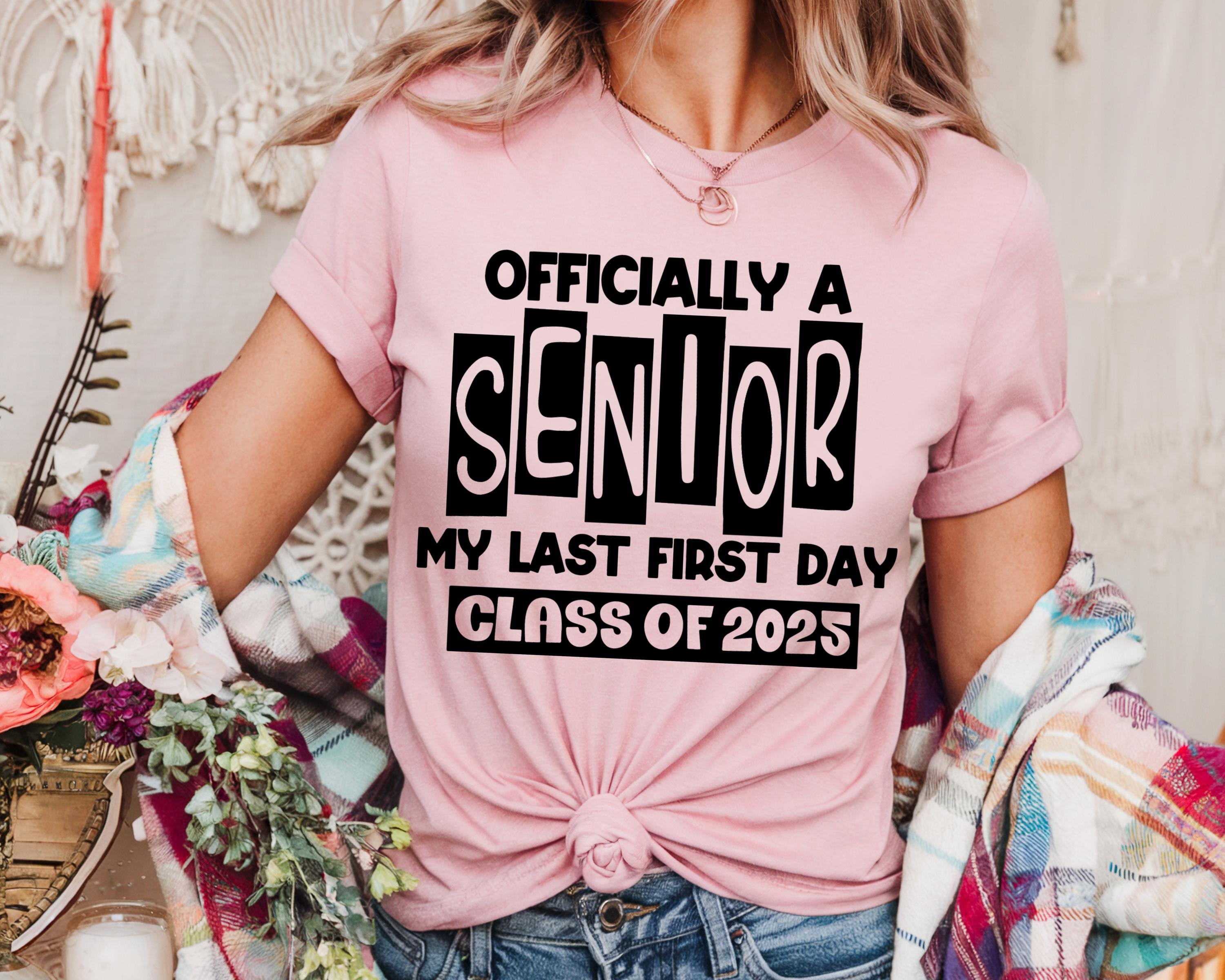 Officially a Senior 2025 Svg Png, My Last First Day of Class of 2025 ...