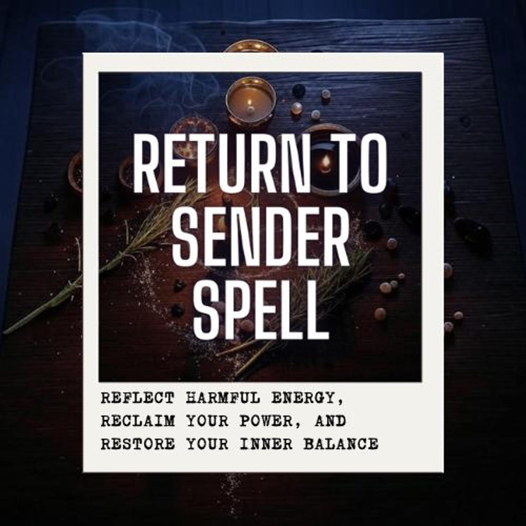 RETURN to SENDER SPELL – Repel Negative Energy, Send Back Malicious ...