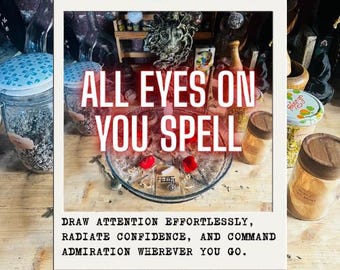May include: A glass bowl containing small crystals, red petals, and a small metal charm, surrounded by various glass jars filled with herbs and powders. The image features the text ALL EYES ON YOU SPELL and DRAW ATTENTION EFFORTLESSLY, RADIATE CONFIDENCE, AND COMMAND ADMIRATION WHEREVER YOU GO.