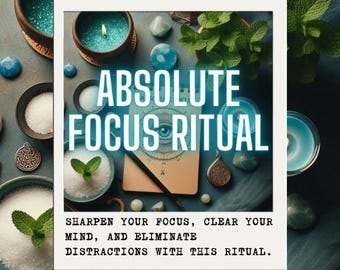 ABSOLUTE FOCUS RITUAL – Sharpen Mental Clarity, Enhance Concentration & Stay Aligned with Your Goals (Digital files included).