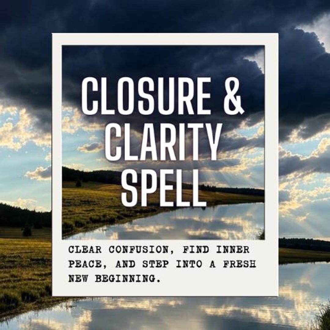 CLOSURE and CLARITY SPELL – Let Go of Emotional Burdens, Gain Insight ...
