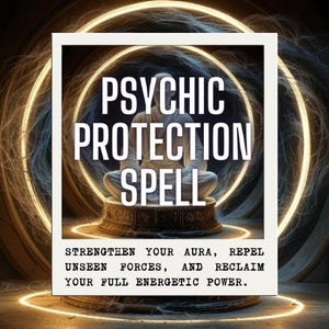 May include: An image with the text "PSYCHIC PROTECTION SPELL" in white letters. The image features a white statue of a person in a meditative pose, surrounded by glowing golden rings. The text below reads: "STRENGTHEN YOUR AURA, REPEL UNSEEN FORCES, AND RECLAIM YOUR FULL ENERGETIC POWER."