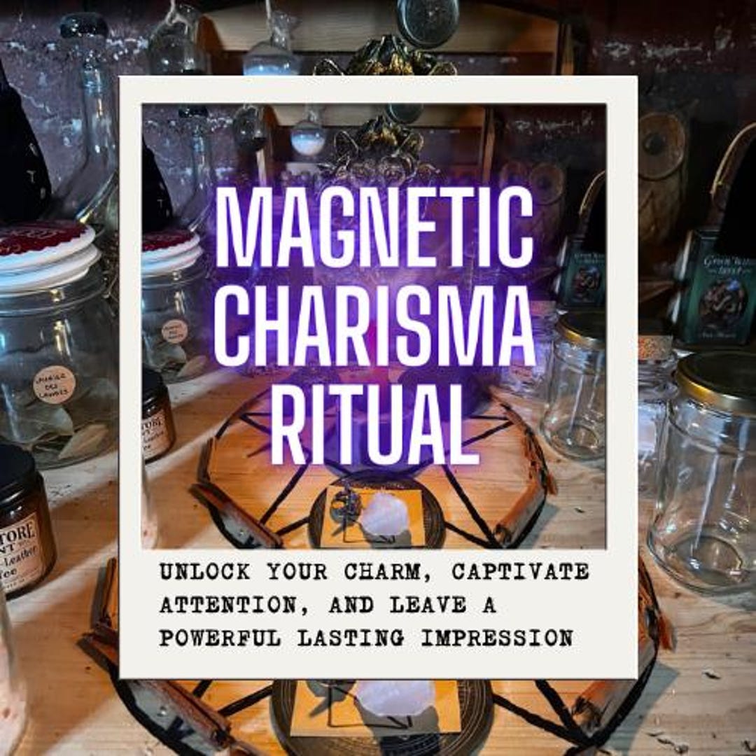 MAGNETIC CHARISMA RITUAL: Boost Your Confidence, Attract Attention, and ...