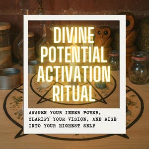 May include: A framed image with the words "DIVINE POTENTIAL ACTIVATION RITUAL". The image includes a pentagram, a lit candle, and the text "AWAKEN YOUR INNER POWER, CLARIFY YOUR VISION, AND RISE INTO YOUR HIGHEST SELF."
