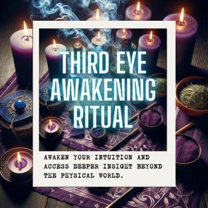May include: An image featuring a spiritual ritual setup with lit candles, bowls of herbs, and a decorative cloth. The text "THIRD EYE AWAKENING RITUAL" is prominently displayed, with additional text encouraging intuition and insight.