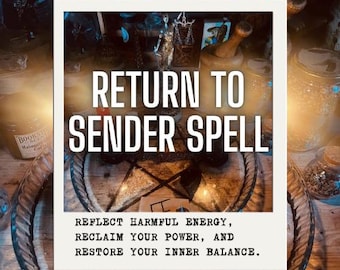 RETURN to SENDER SPELL – Repel Negative Energy, Send Back Malicious Intent & Protect Yourself! (Digital file included).