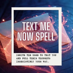 TEXT ME NOW Spell – Fast-Acting Love Ritual to Trigger Contact, Reignite Attention & Bring Messages Instantly (Digital files included)