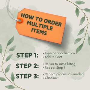 May include: A how-to guide for ordering multiple items. The guide includes three steps: 1. Type personalization, 2. Add to cart, 3. Repeat process as needed and checkout.