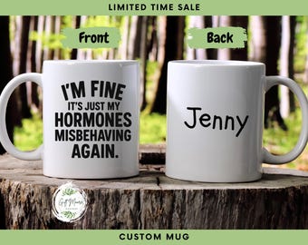 Witty Perimenopause Gift, Humor Coffee Cup, Custom Ceramic Gift MUG230