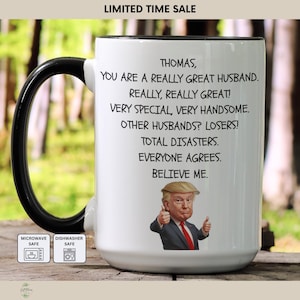 Gift for Husband, Funny Trump Mug, Husband Birthday Gift, Husband Anniversary Gifts, Gifts for Husbands, Gift for Him, Christmas MUG109