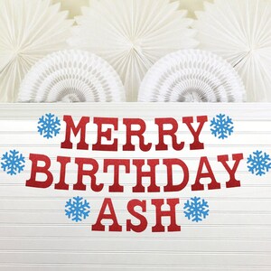 Merry Birthday Banner - Glitter 5 inch Letters - Christmas Birthday Party Decor Snowflake Garland Holiday Theme Custom Sign Snow December