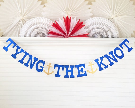 Tying the Knot Banner - Glitter 5 inch Letters - Nautical Bachelorette Party Decor Bridal Shower Garland Engagement Anchor Decorations Gold Il_570xn