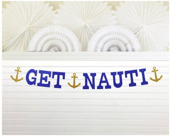 Get Nauti Banner - Glitter 5 inch Letter - Bachelorette Party Decorations Bridal Shower Garland Nautical Anchor Birthday Lets Get Nauti Sign