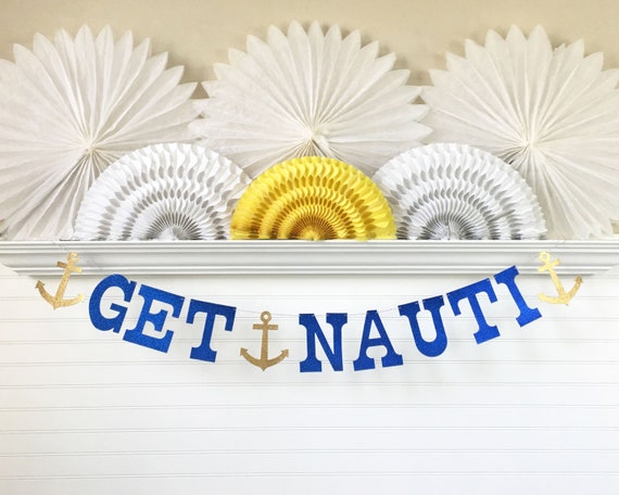 Get Nauti Banner - Glitter 5 inch Letter - Bachelorette Party Decorations Bridal Shower Garland Nautical Anchor Birthday Lets Get Nauti Sign Il_570xn