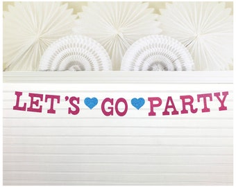 Let's Go Party Banner - 5 inch Letters -  Glitter Pink Doll Birthday Decorations Girls Night Bachelorette Glamour Malibu Themed Bach Decor