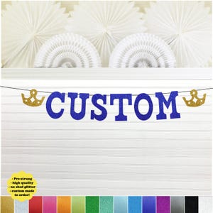 Custom Crown Banner - Glitter 5 inch tall letters - Royal Baby Boy Shower Prince Theme Decorations Birthday Party King Queen Royalty Garland