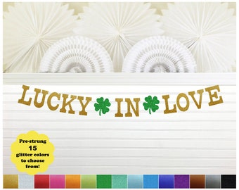 Lucky In Love Banner Bridal Shower Decor Glitter 5 inch Letters St Patricks Day Shamrock Irish Wedding Clover Sign