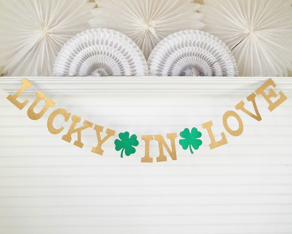Lucky In Love Banner - Glitter 5 inch Letters - Bridal Shower Decor St Patricks Day Banner Shamrock Banner Irish Wedding Garland Clover Sign Il_570xn