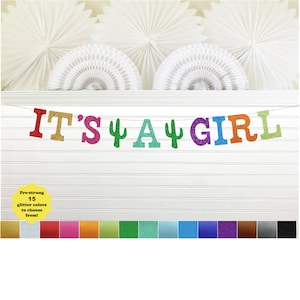It's A Girl Fiesta Banner - Glitter 5 inches tall - Cactus Baby Shower Decorations Colorful Senorita