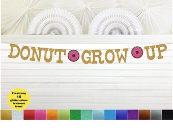 Donut Grow Up Birthday Banner - Glitter 5 inch Letters - 1st First Birthday Sign Boy Girl Donut Theme Party Decorations Large Donuts Garland