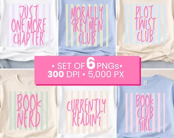 May include: Six t-shirts with book-themed phrases in pink lettering. The shirts are white, light blue, and beige. Phrases include "Just One More Chapter," "Morally Grey Men Club," and "Plot Twist Club." The image also includes the text "SET OF 6 PNGS. 300 DPI 5,000 PX."