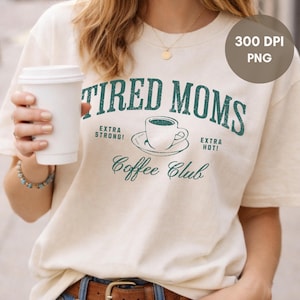Tired Moms Coffee Club Shirt, Coffee Lover Mama Shirt png, Overstimulated moms png, Cute Mom Mothers Day png, Coffee Varsity motherhood png image 1