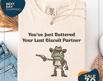 Comfort Colors® You've Just Buttered Your Last Biscuit Shirt | Cowboy Frog Shirt | Unhinged TShirt | Weirdcore Gen Z Shirt | Weird Stuff