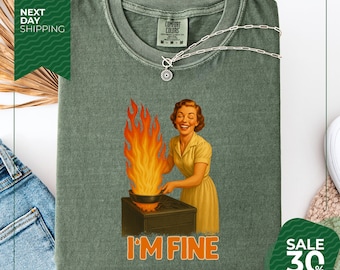 Comfort Colors® I’m Fine Retro T-Shirt | Funny Housewife Graphic Tee | Sarcastic Shirt for Women USA