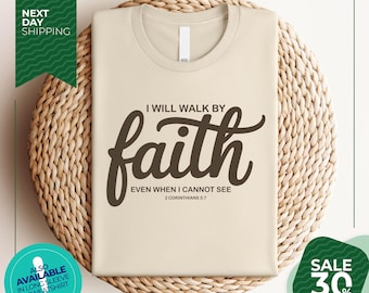 Faith Shirt | I will walk by faith | Christian Bible Verse Shirt | Religious Gift | Church Shirt | Bible Quote | Christian Shirt | Faith Tee
