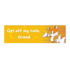 Funny Sonic Bumper Stickers, Tails Sonic Hedgehog Car Decals, Vinyl Decal Sticker, Get off my Tails, Friend, Decorative Laptop Sticker, Gift