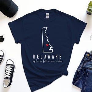 Delaware Shirt, Love Delaware State Home Tshirt, Fully Customize Text