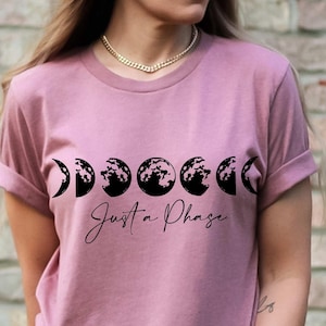 It&#39;s Just A Phase Moon Shirt, Moon Phase Shirt, Graphic Moon Shirt, Astrology Shirt, Astronomy Shirt, Novelty Shirt, Wildflower Shirt,