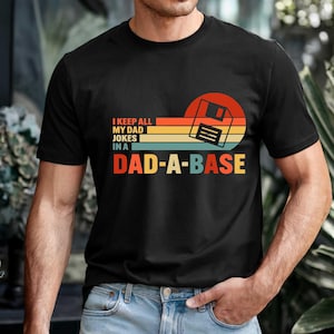 Dad a Base Shirt, Fathers Day Shirt, Dad Jokes Shirt, Daddy Shirt, Father&#39;s Day, I keep all my dad jokes in Dad a base Shirt, Funny Dad tee
