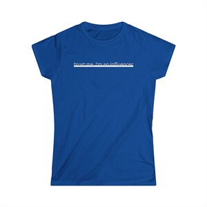May include: A royal blue women's t-shirt with the text "trust me, I'm an influencer" printed in white.