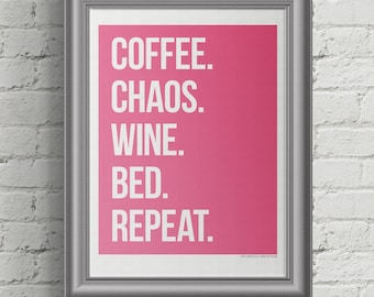 Mothers Day Printable | Coffee. Chaos. Wine. Bed. Repeat. | Wall Art: Magenta