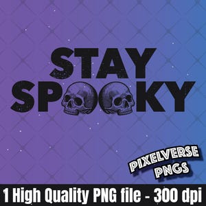 May include: Black and white graphic design with the text "Stay Spooky" in bold, black letters. Two black and white skull illustrations are centered between the words "Stay" and "Spooky". The background is a gradient of purple and blue.