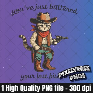 Sie haben gerade Ihren letzten Keks PNG, lustige Cowboy Cat Clipart, Vintage Western digitale Kunst, Sublimationsdesign, direkt zum Kleidungsstück POD gebuttert