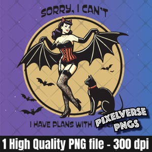 Sorry I Can't, I Have Plans with My Cat - Sexy Pin-Up Vampire Bat Girl PNG, Retro Halloween Sublimation, Gothic Cat Lover Digital Art, DTG
