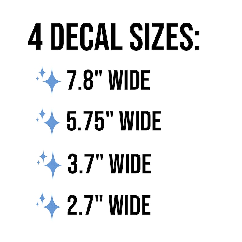 May include: Four decal sizes are listed with a blue star icon next to each size: 7.8 inches wide, 5.75 inches wide, 3.7 inches wide, and 2.7 inches wide.