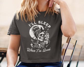 I'll Sleep When I'm Dead Halloween Crop Top Spooky Vibes Cropped Womens Shirt Skeleton Coffee Lover Shirt Ladies Crop Top Women's Boxy Tee