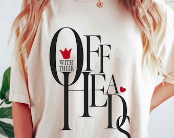 Off With Their Heads Shirt, Red Heart Queen Quote Tee, Wonderland Villain Inspired Graphic, Fantasy Storybook Gift