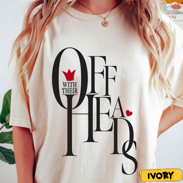 Off With Their Heads Shirt, Red Heart Queen Quote Tee, Wonderland Villain Inspired Graphic, Fantasy Storybook Gift
