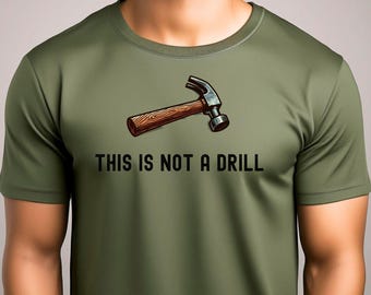 This Is Not a Drill Shirt | Funny Dad Joke Shirt, This is Not a Drill Joke Shirt | Funny Fathers Gift | Best Dad T-Shirt | Gift for Dad