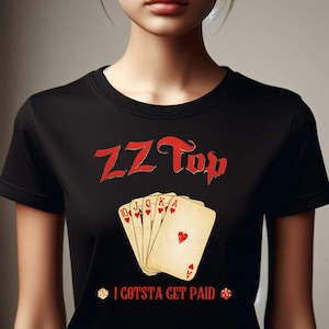 Gotsta Get Paid-shirt voor dames ZZ Top | ZZ-topshirt | ZZ Topmerchandise | Rockband-T-shirt | T-shirt La Futura