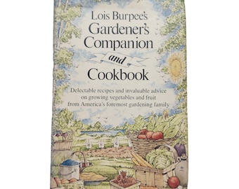 Lois Burpee's Gardener's Companion and Cookbook 1983 Illustrated Hardcover Dust Jacket