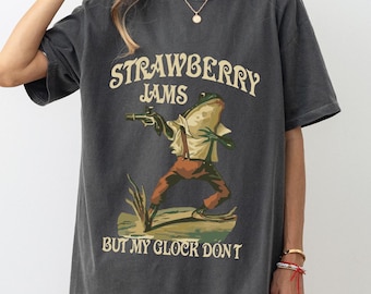 Strawberry Jams But My Glock Don&#39;t Shirt , Comfort Colors Funny Frog Shirt, Funny Meme Shirt LS838, Tees Meme Unisex Men Women Ladies Adult