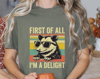 Funny Opossum Shirts Angry Opossum TShirt, First Of All I'm A Delight, Opossum Lover, First Of All I'm A Delight, Funny Opossum Shirts