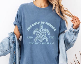 Comfort Colors Gulf of Mexico Stay Salty Resistance Shirt, Resist Shirt, Anti Trump Shirt, Democrat Shirt, Democrat Gift Shirt